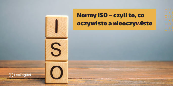 Normy ISO – czyli to, co oczywiste a nieoczywiste